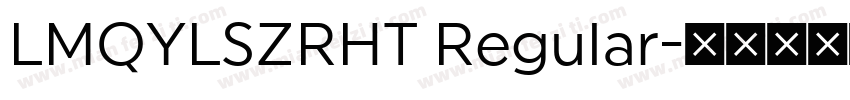 LMQYLSZRHT Regular字体转换